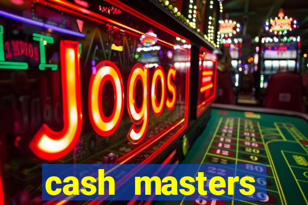 cash masters dinheiro infinito